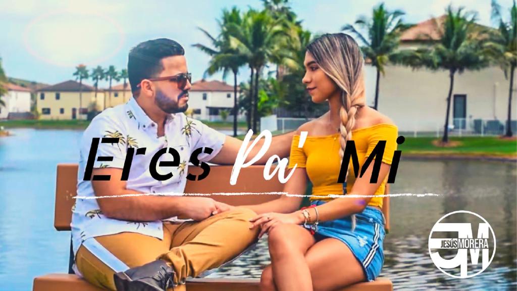 Jesús Morera estrenó el vídeo clip de “Eres Pa Mi “grabado en Miami